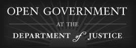 Open Government at the Department of Justice